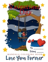 Valentines Day Mandala Coloring Book: For Adult Coloring Book for Valentine's Day, Hearts, Roses, Bows, Mixing with Beautiful Mandala Design.With love B08SYHDKCP Book Cover