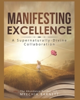 Manifesting Excellence: A Supernaturally Divine Collaboration 1737350203 Book Cover