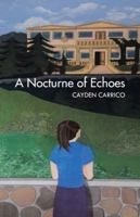 A Nocturne of Echoes 1491744936 Book Cover