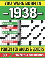You Were Born In 1938: Crossword Puzzles For Adults: Crossword Puzzle Book for Adults Seniors and all Puzzle Book Fans B094T5KB44 Book Cover