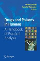 Drugs and Poisons in Humans: A Handbook of Practical Analysis 3642060870 Book Cover