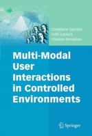 Multi-Modal User Interactions in Controlled Environments 1461426316 Book Cover