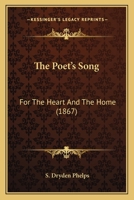 The Poet’s Song: For The Heart And The Home 1166326411 Book Cover