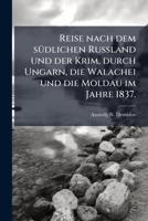 Reise nach dem sÃ1/4dlichen Russland und der Krim, durch Ungarn, die Walachei und die Moldau im Jahre 1837. (German Edition) 1024760715 Book Cover