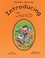 Jacob's Journey: Introducing Jacob 1952369924 Book Cover