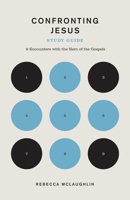 Confronting Jesus Study Guide: 9 Encounters with the Hero of the Gospels 1433583011 Book Cover