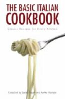 The Basic Italian Cookbook: Classic Recipes for Every Kitchen 1741102715 Book Cover