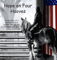 Hope on Four Hooves: A true story of a military family's journey through the struggles of PTSD B0C9VWYLQ2 Book Cover