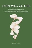 Dein Weg zu dir: Der Dualseelenprozess (German Edition) 3000840362 Book Cover