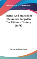 Tacitus And Bracciolini The Annals Forged In The Fifteenth Century 1165128454 Book Cover