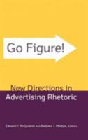 Go Figure! New Directions in Advertising Rhetoric 076561801X Book Cover