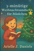 3-minütige Weihnachtsandacht für Mädchen: Einfache Geschichten, bedeutungsvolle Verse und glaubensstärkende Aktivitäten für 8- bis 12-Jährige B0FTZLXTYY Book Cover