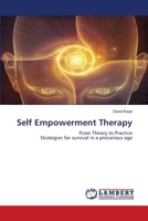 Self Empowerment Therapy: From Theory to Practice Strategies for survival in a precarious age 6203028878 Book Cover