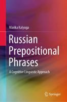 Russian Prepositional Phrases: A Cognitive Linguistic Approach 9811552150 Book Cover