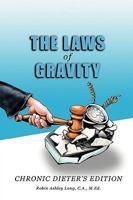 The Laws of Gravity: Chronic Dieter's Edition 142691511X Book Cover