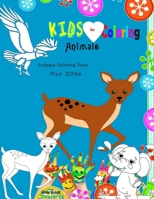 Kids Love Coloring Animals: Animals Coloring Book for Kids: Aged 3 : 8 (50 Simple and Funny Animal Pictures for Coloring) B08JGVSQ68 Book Cover