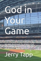 God in Your Game: 366 daily devotionals for athletes of all ages looking to express their faith and enhance their sports experience B0FTVKCR3G Book Cover