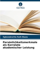 Persönlichkeitsmerkmale als Korrelate akademischer Leistung (German Edition) 6207776038 Book Cover