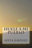 Huele a mi Pueblo 1453825215 Book Cover