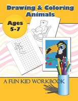 Drawing & Coloring Animals: A fun kid workbook, Drawing and coloring Animals, Book for kids, Ages 5-7 B08BDDP2Q7 Book Cover