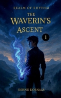 The Waverin's Ascent B0GGRMTQKG Book Cover