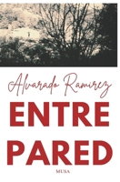 Entre Pared: de Alvarado Ramírez Erik (Spanish Edition) B0DZYHZYCG Book Cover