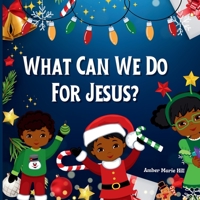What Can We Do For Jesus?: A Humorous Christmas Story 108804154X Book Cover