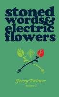 Stoned Words & Electric Flowers 1732283435 Book Cover