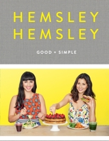 Hemsley + Hemsley: Good + Simple 1101905506 Book Cover