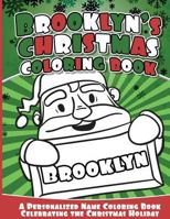 Brooklyn's Christmas Coloring Book: A Personalized Name Coloring Book Celebrating the Christmas Holiday 154075636X Book Cover