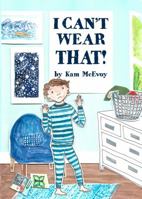 I Can't Wear That! 1733518827 Book Cover