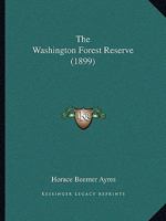 The Washington Forest Reserve 1279320818 Book Cover