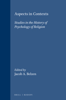 Aspects In Contexts. Studies in the History of Psychology of Religion. (International Series in the Psychology of Religion 9) (International Series in the Psychology of Religion) 904201511X Book Cover