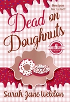 Dead on Doughnuts: A Coffee Shop Cozy Mystery 1916013171 Book Cover