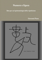 Numero e figura. Idee per un'epistemologia della ripetizione 1291657266 Book Cover