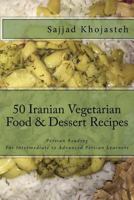 Persian Reading: 50 Iranian Vegetarian Food & Dessert Recipes: For Intermediate to Advanced Farsi Learners 1544149700 Book Cover