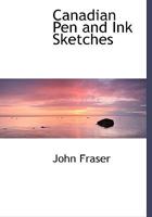 Canadian Pen and Ink Sketches - Scholar's Choice Edition 0530688549 Book Cover