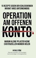 Operation am offenen Konto: Inklusive themenbezogener Praxis-Checklisten als konkrete Handlungsempfehlung für Ihr Unternehmen (German Edition) 3384793056 Book Cover