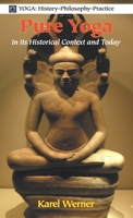 Pure Yoga: In Its Historical Context and Today 8195055370 Book Cover