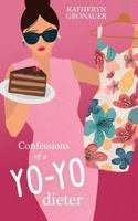 Confessions of a Yo-Yo Dieter 0692113711 Book Cover