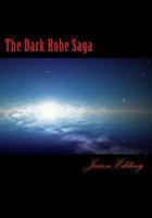 The Dark Robe Saga: The Dark Robe Society 1493693050 Book Cover