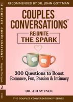 Couples Conversations: Reignite the Spark (Vol. 3): 300 Conversations to Boost Romance, Passion, Fun & Intimacy 0998198447 Book Cover