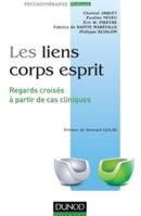 Les liens corps esprit - Regards croisés à partir de cas cliniques: Regards croisés à partir de cas cliniques 2100705881 Book Cover