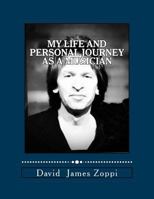 My Life and Personal Journey as a Musician 1523868813 Book Cover