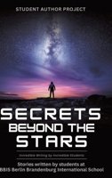 Secrets beyond the Stars: Incredible Writing by Incredible Students 3384434404 Book Cover