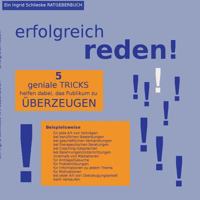 erfolgreich reden!: 5 geniale Tricks helfen zu überzeugen 3848207478 Book Cover