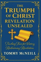 The Triumph of Christ: Revelation Unsealed 1967951012 Book Cover