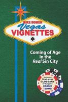 Vegas Vignettes: Coming of Age in the Real Sin City 1983020265 Book Cover