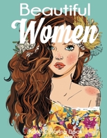 Beautiful Women Adult Coloring Book: Gorgeous Women with Flowers, Hairstyles, Butterflies 1647900522 Book Cover
