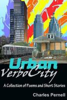 Urban VerboCity: Collection of Poems and Story Shorts 0615953417 Book Cover